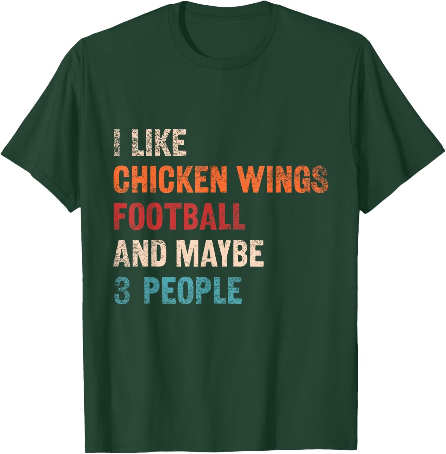 I Like Chicken Wings Football And Maybe 3 People Retro Humor T-Shirt - T-Shirt | Forest