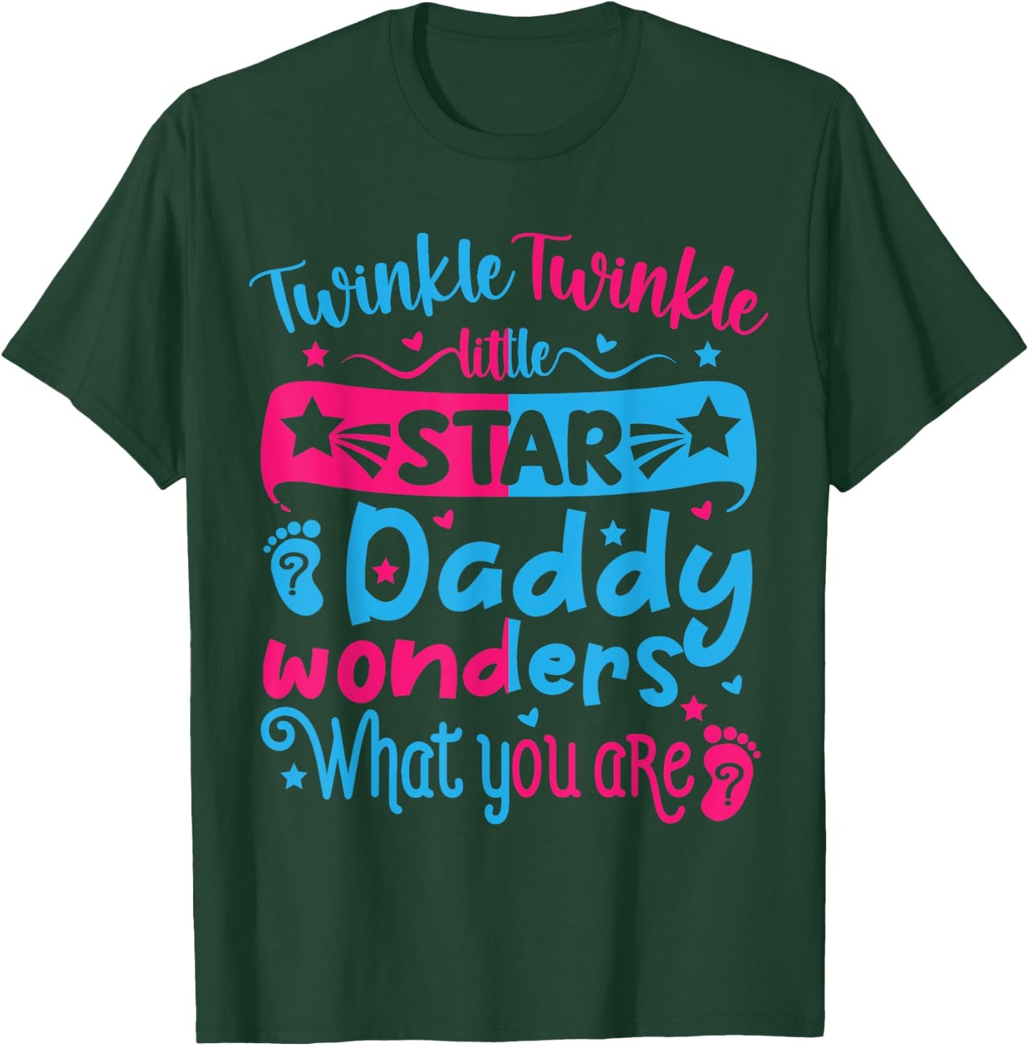 Twinkle Little Star Daddy Wonders What You Are Gender Reveal T-Shirt - T-Shirt | Forest