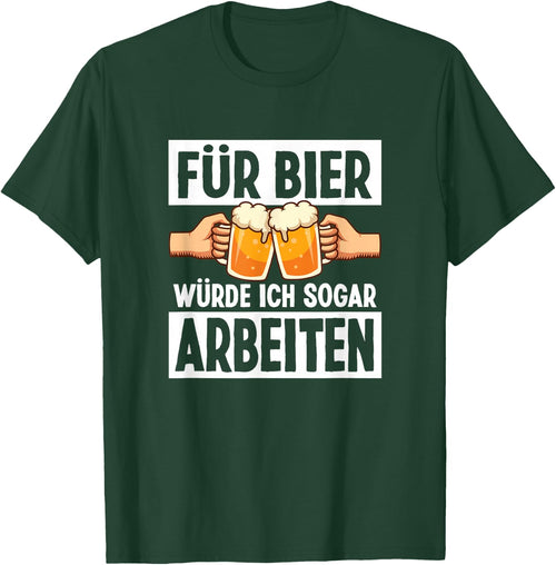 Für Bier Würde Ich Sogar Arbeiten Lustiges Bier Sprüche