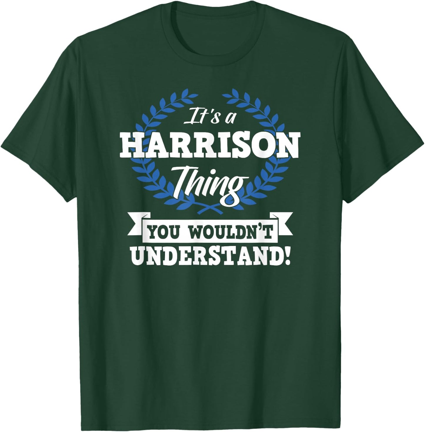 It's A Harrison Thing You Wouldn't Understand Name T-Shirt - T-Shirt | Forest