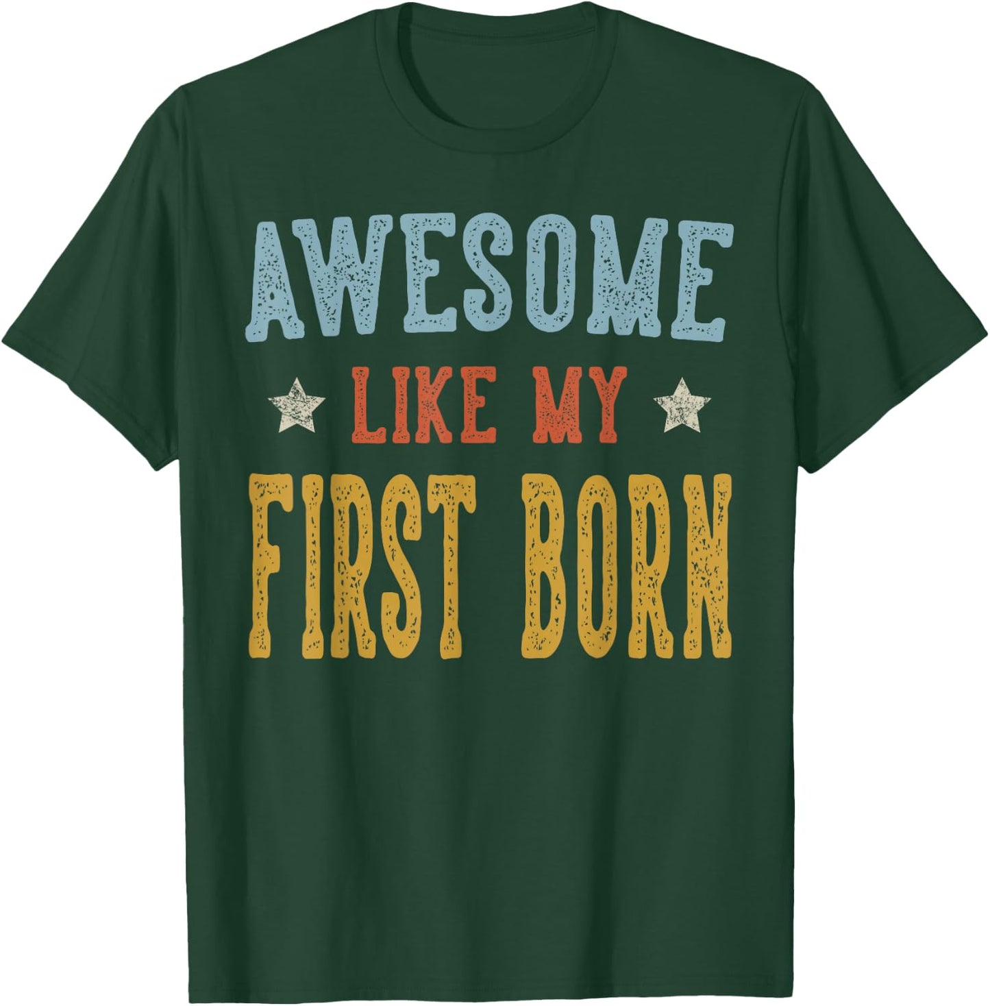 Awesome Like My First Born Retro Vintage T-Shirt - T-Shirt | Forest