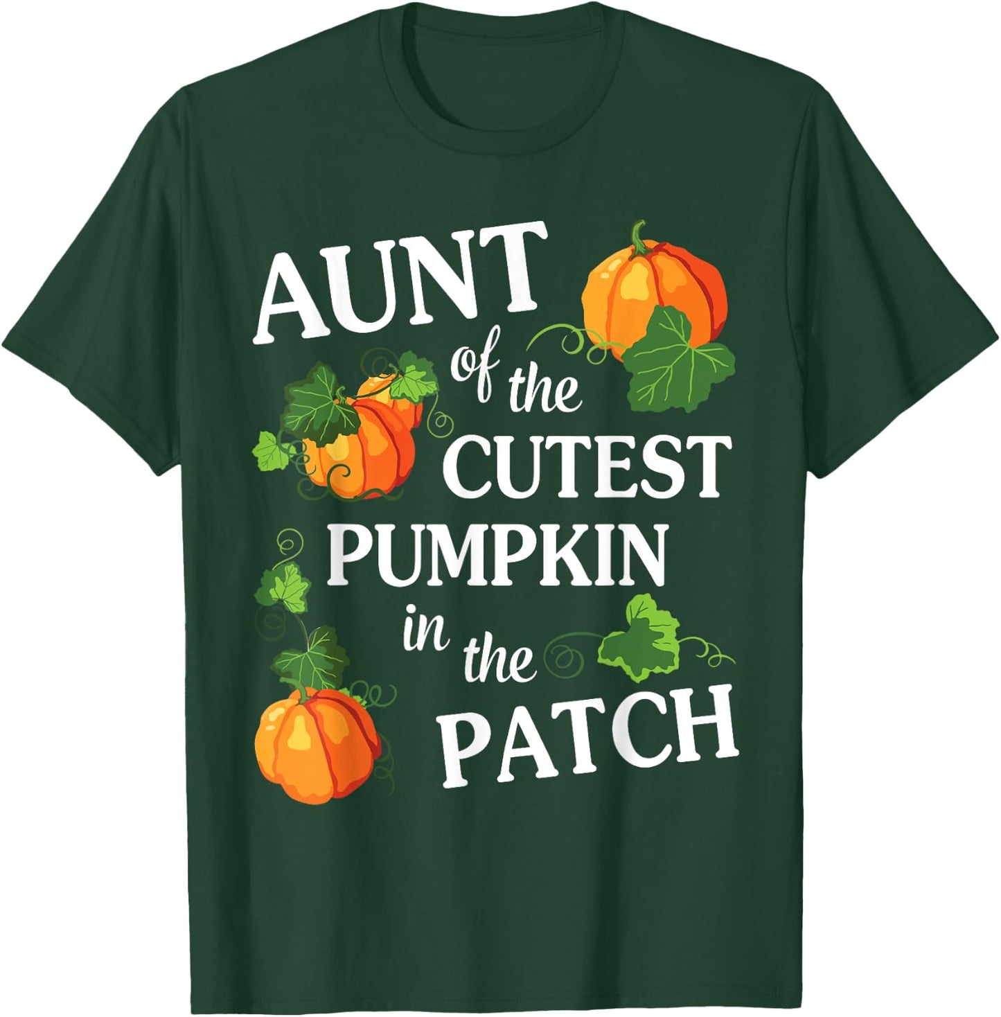 Happy Halloween Day Aunt Of The Cutest Pumpkin In The Patch T-Shirt - T-Shirt | Forest