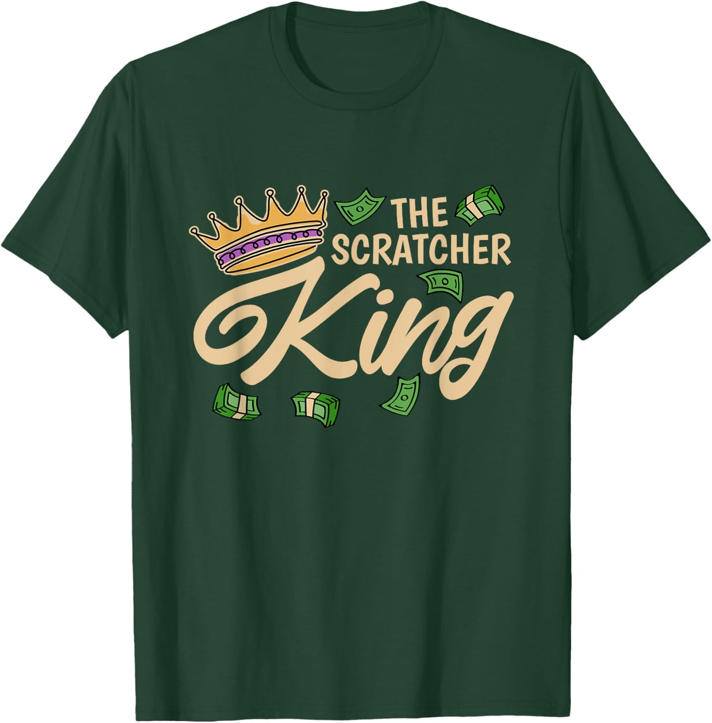 The Scratcher King, Lottery and Scratch Ticket Lover T-Shirt - T-Shirt | Forest