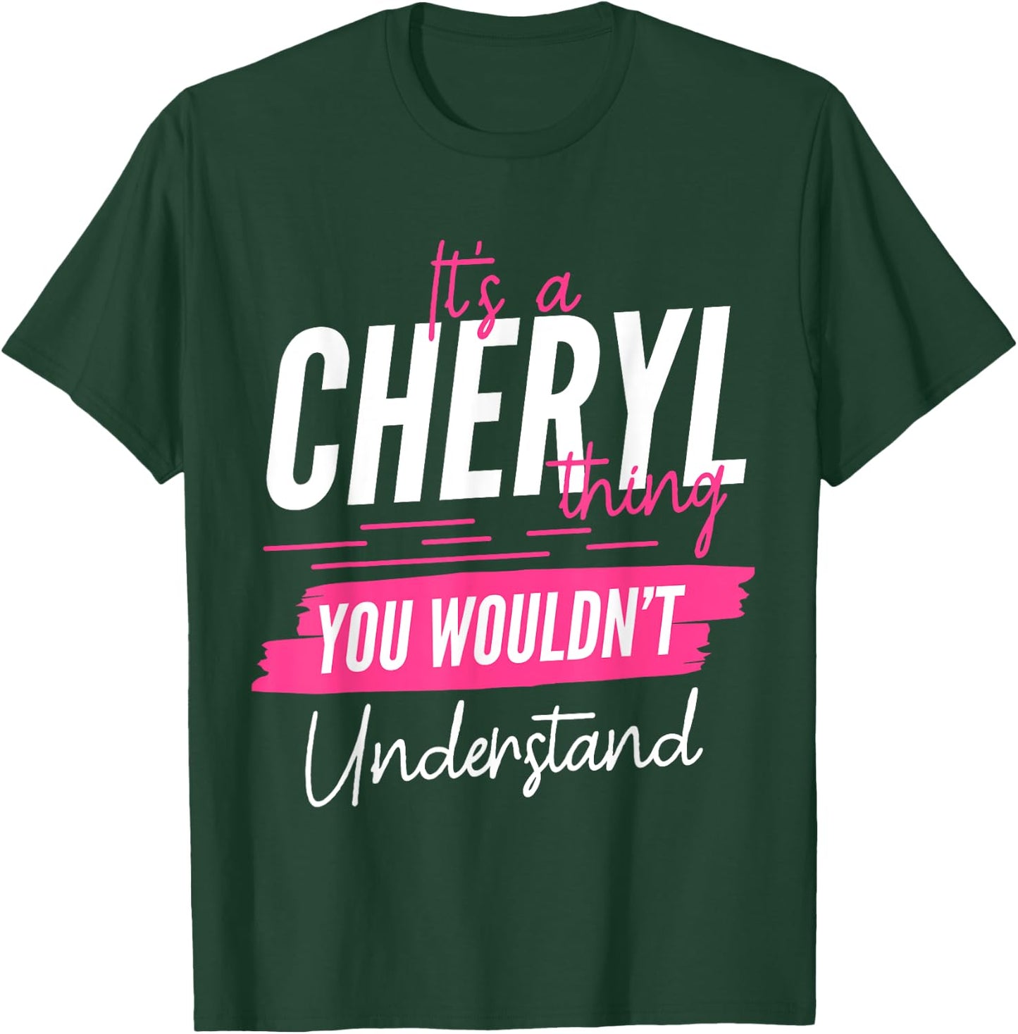 It's A Cheryl Thing You Wouldn't Understand Funny First Name T-Shirt - T-Shirt | Forest