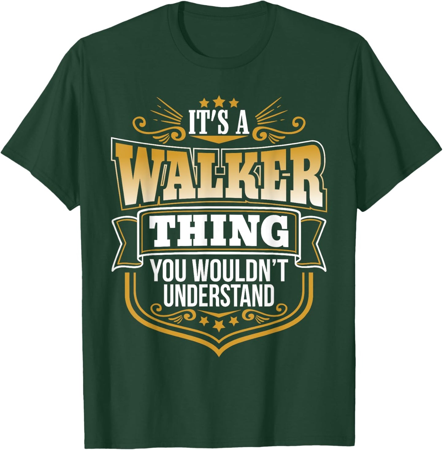 Its a Walker Thing You Wouldnt Understand Funny T-Shirt - T-Shirt | Forest