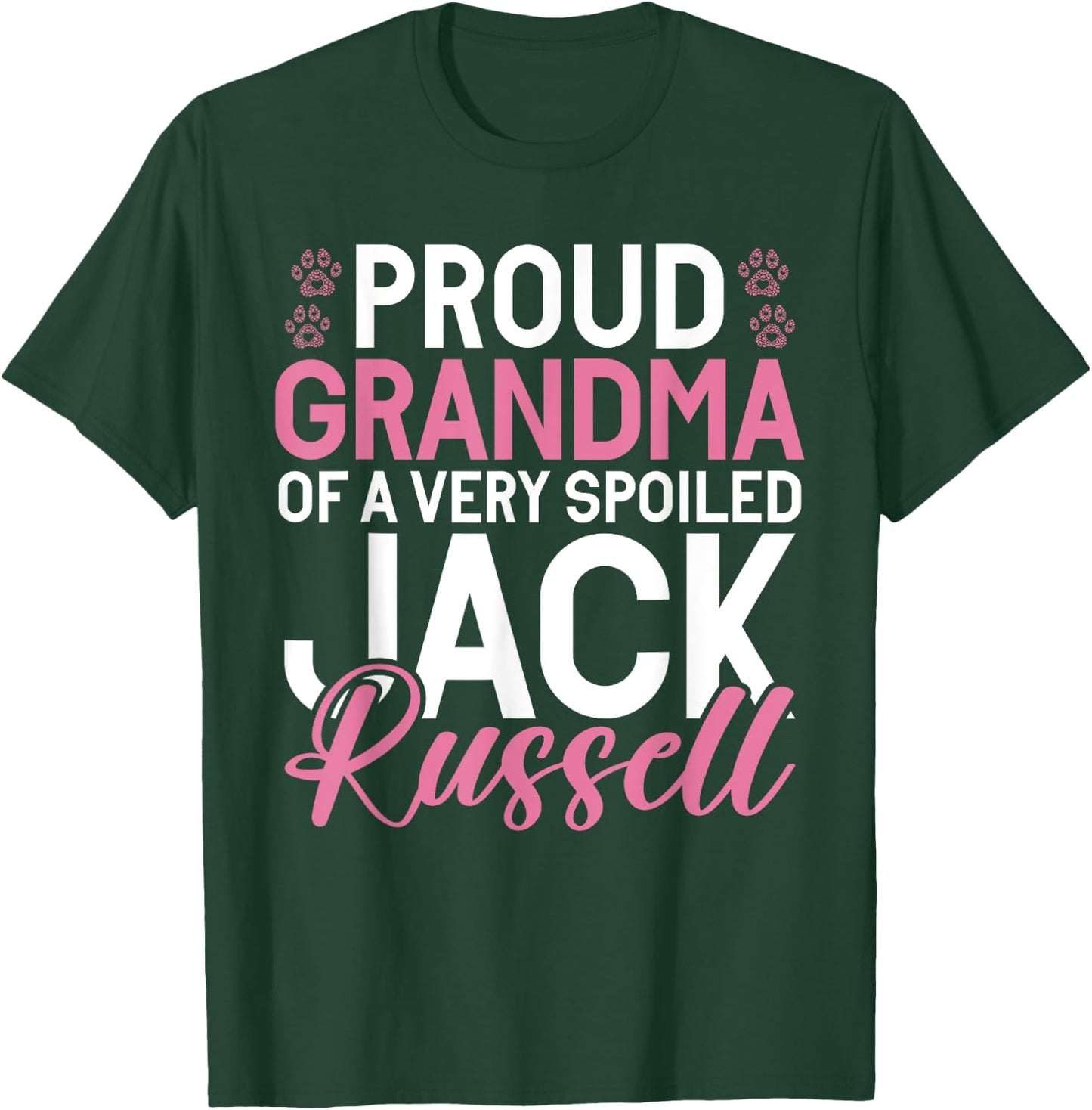 Proud Grandma of a very spoiled Jack Russell Grandma T-Shirt - T-Shirt | Forest