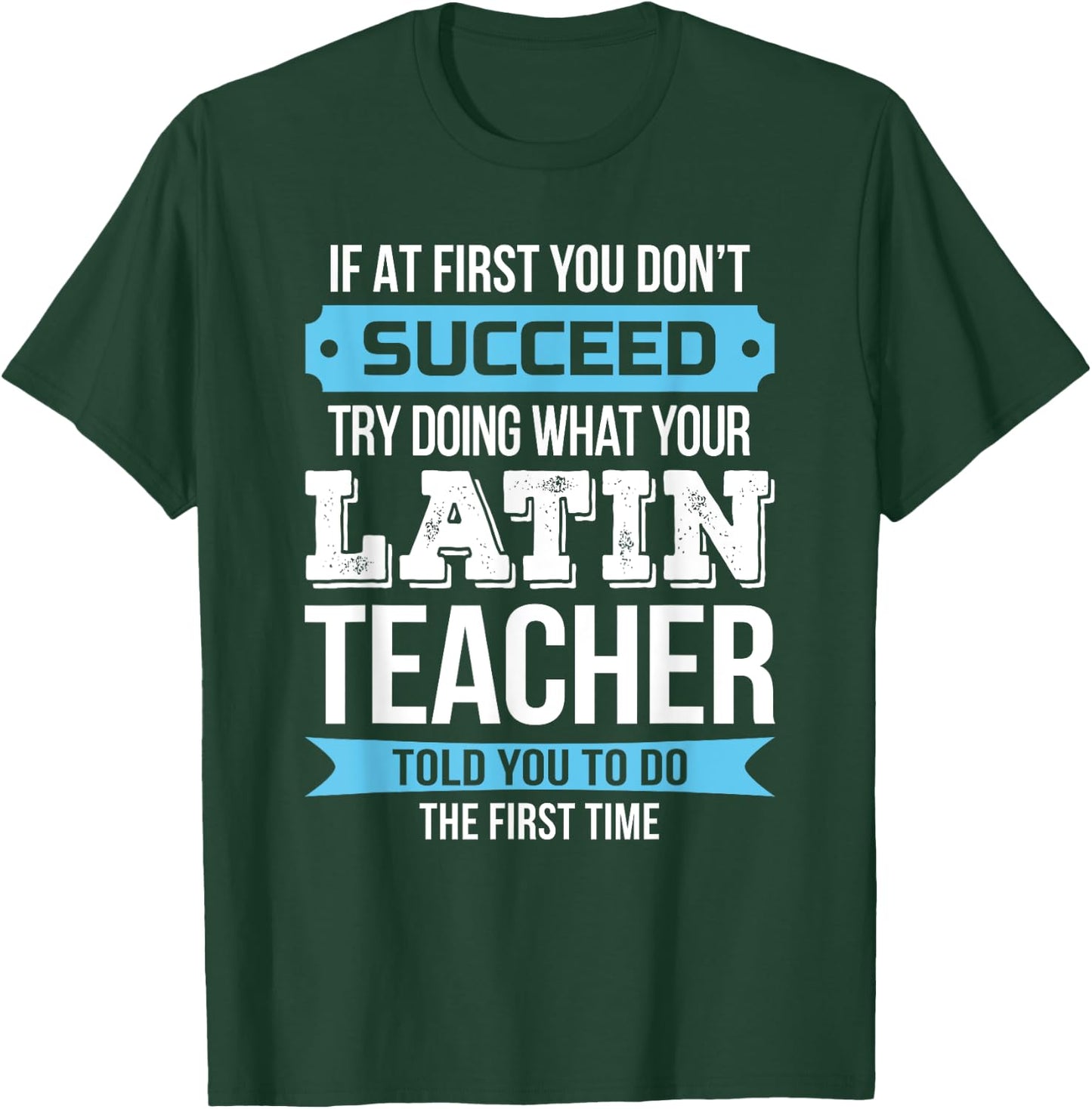 Latin Teacher Funny Appreciation Gift Men Women T-Shirt - T-Shirt | Forest