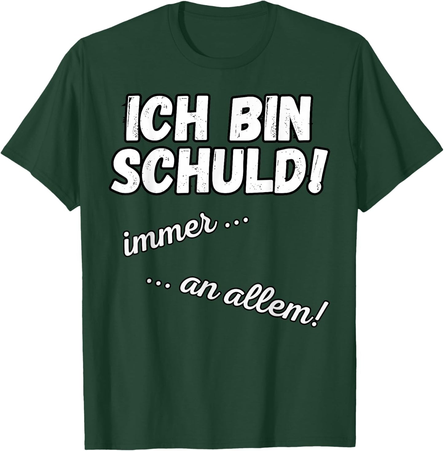 with German Text "Ich bin Schuld! immer! An allem! Sarkasmus Funny Saying", black T-Shirt - T-Shirt | Forest