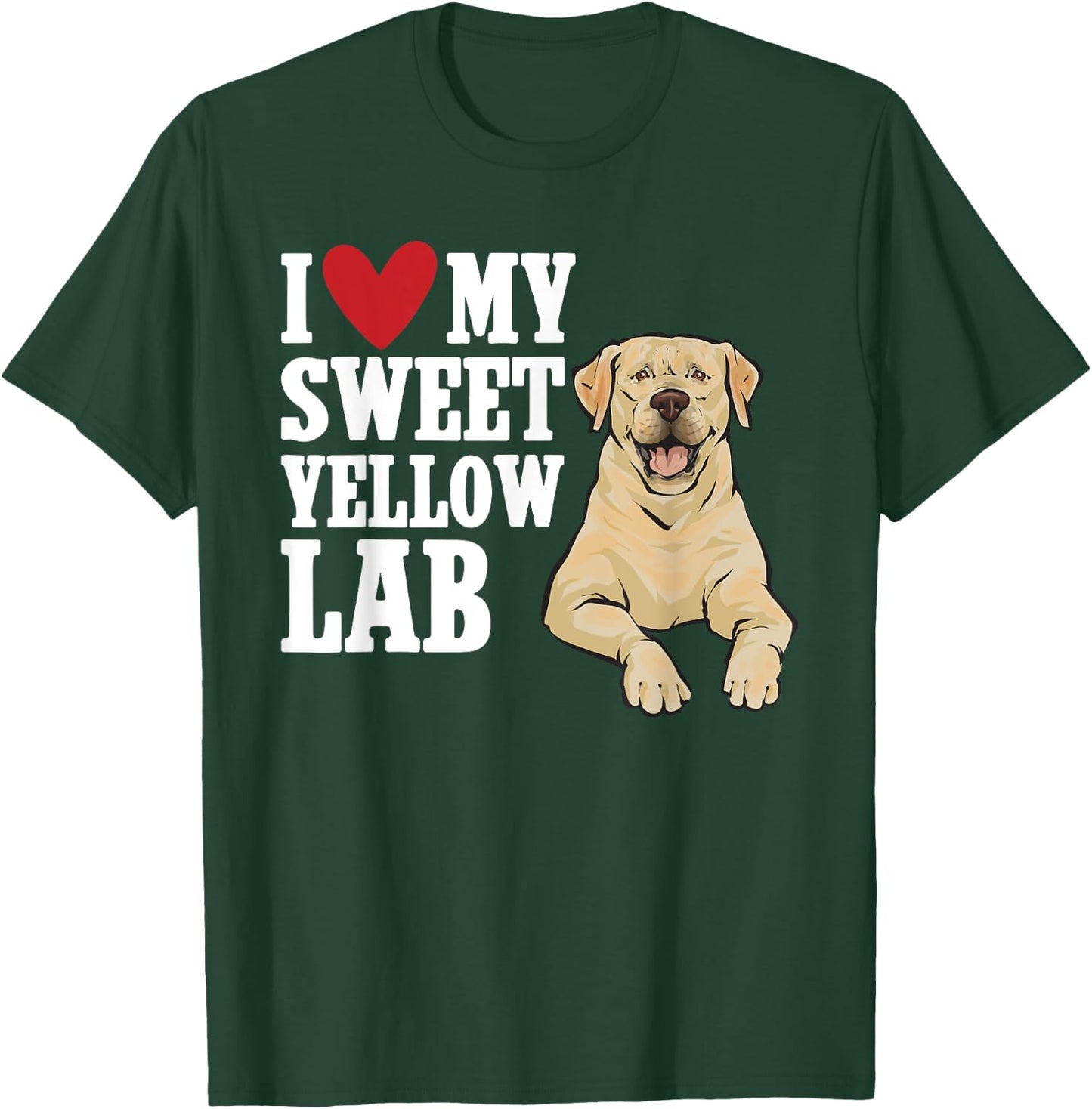 Yellow Labrador Retriever I Love My Sweet Yellow Lab T-Shirt - T-Shirt | Forest