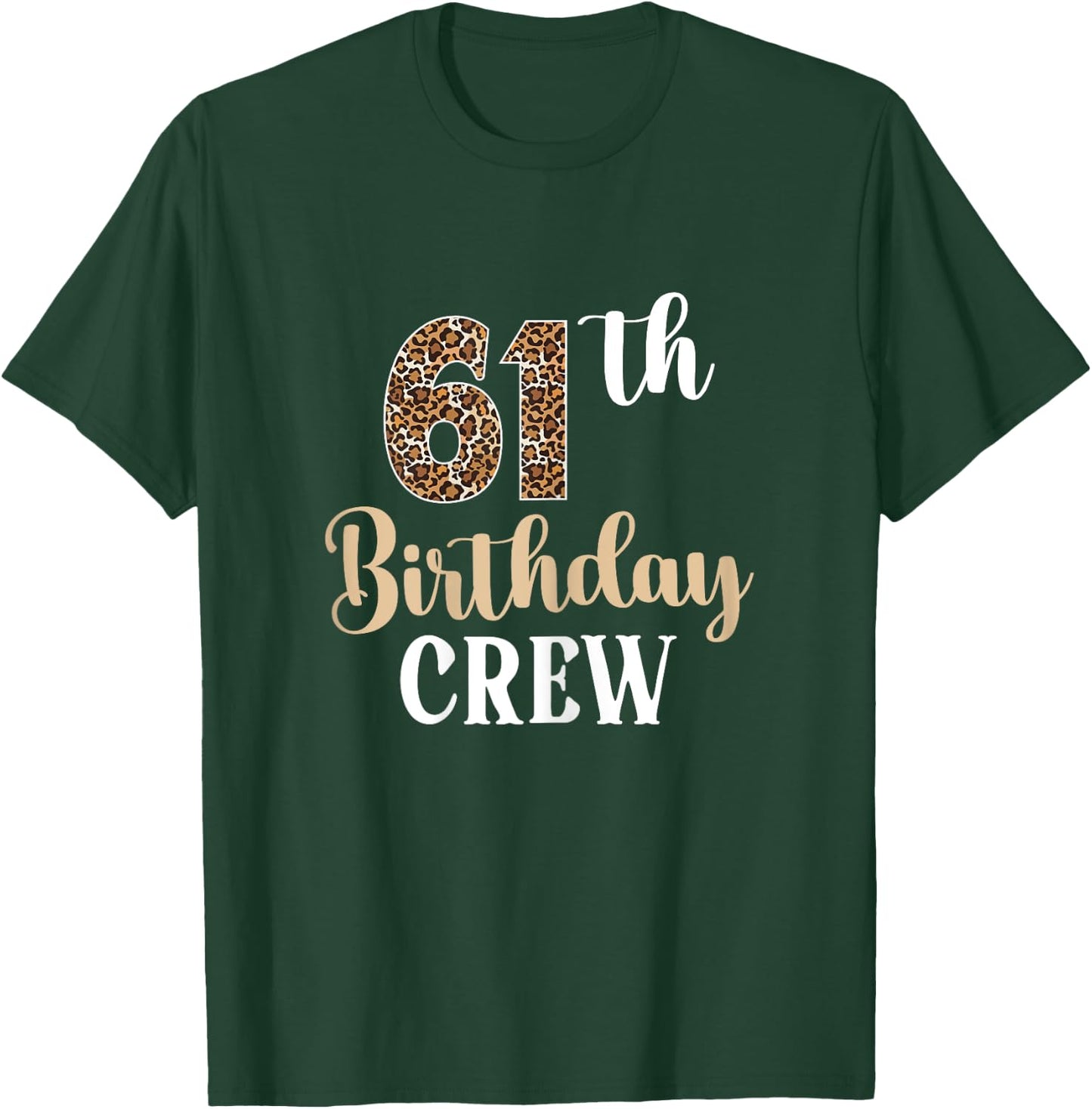 61th Birthday Crew 61 Years Old Birthday leopard 61 BDay T-Shirt - T-Shirt | Forest