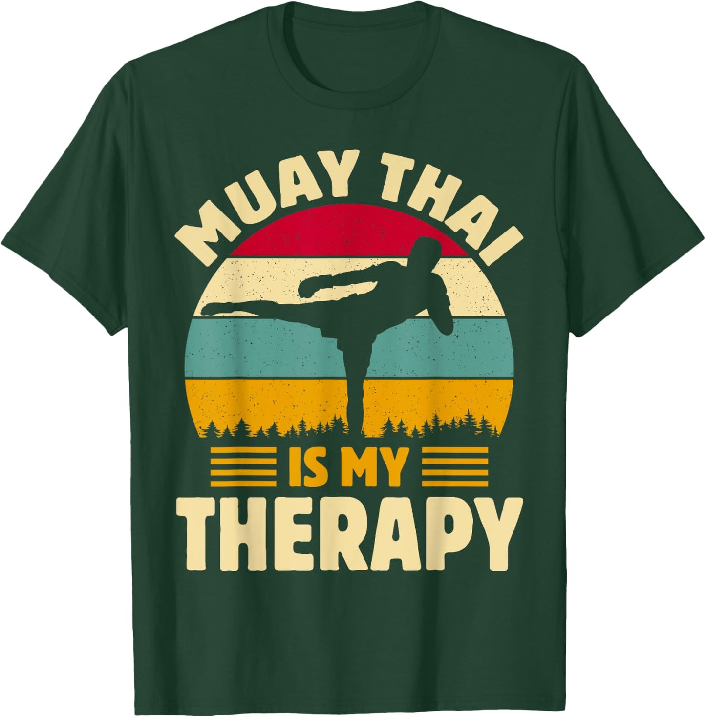 Muay Thai Is My Therapy Muay Funny Thai Martial Quotes T-Shirt - T-Shirt | Forest