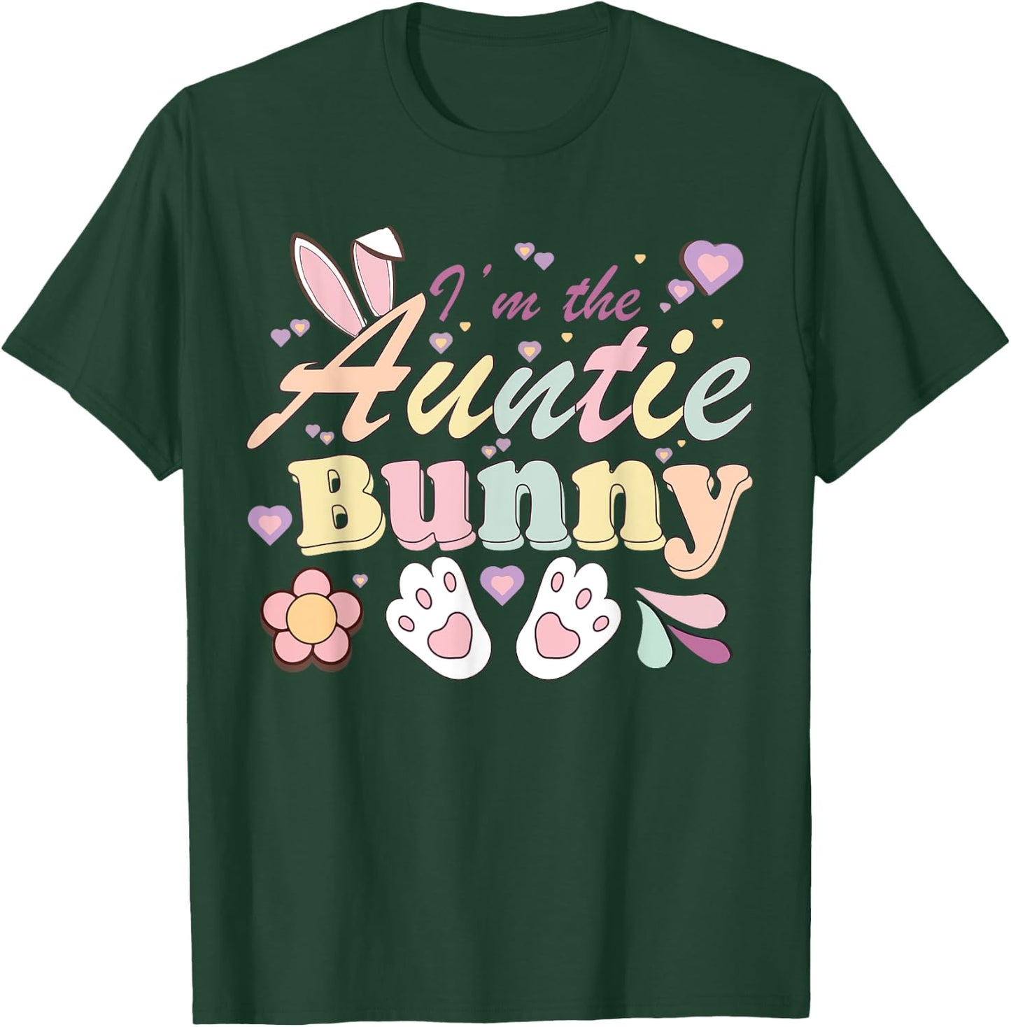 I'm The Auntie Bunny Matching Family Happy Easter Day T-Shirt - T-Shirt | Forest