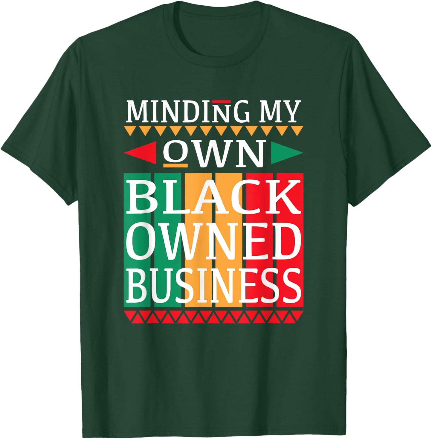 Minding My Own Black Owned Business for an Entrepreneur T-Shirt - T-Shirt | Forest