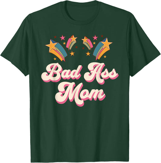 Bad Ass Mom Proud Mother Cool Mamma Mothers Day T-Shirt - T-Shirt | Forest