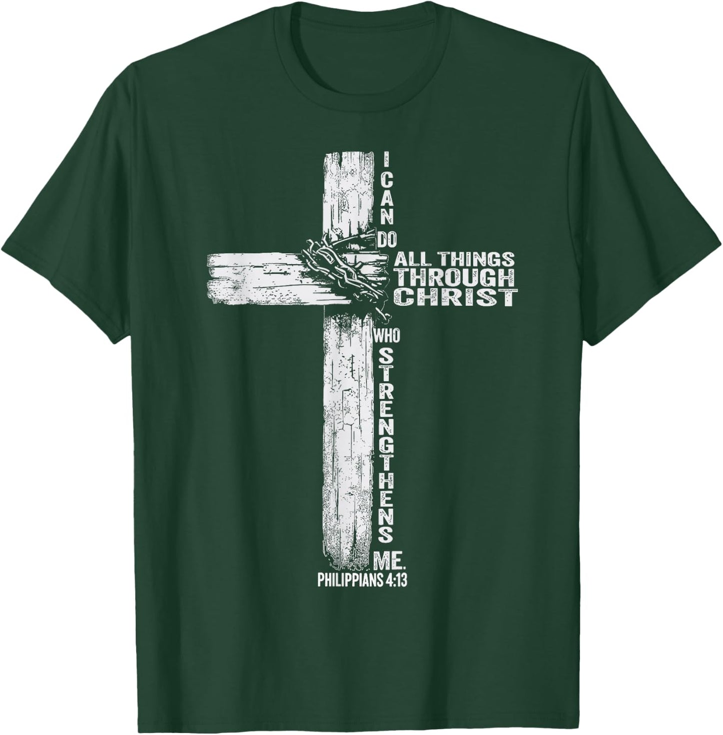 I Can Do All Things Through Christ Who Strengthens Me Cross T-Shirt - T-Shirt | Forest