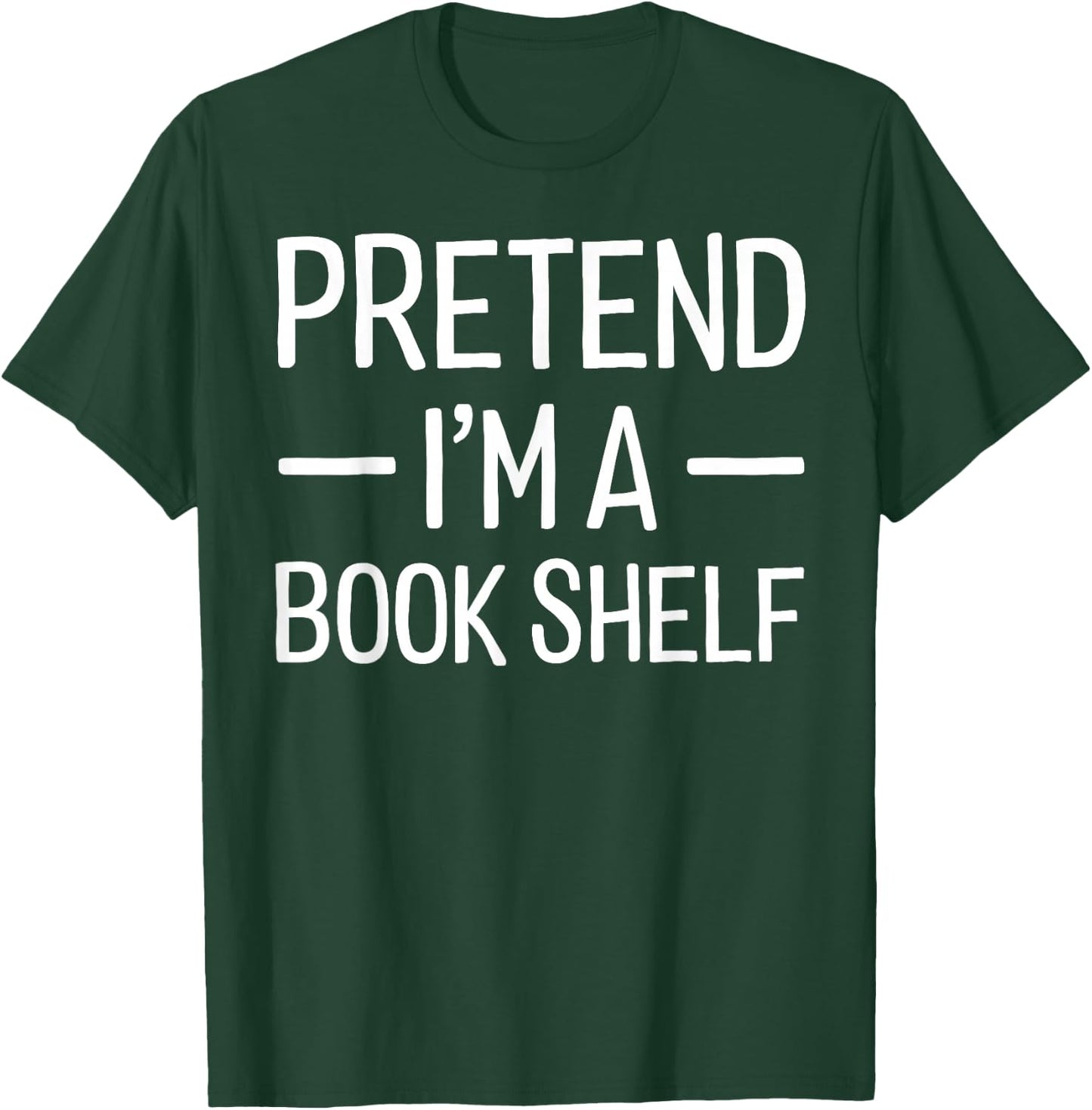 Pretend I'm a Book Shelf Halloween Costume T-Shirt - T-Shirt | Forest
