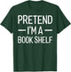 Pretend I'm a Book Shelf Halloween Costume T-Shirt - T-Shirt | Forest
