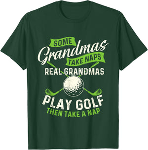 Some Grandmas Take Naps - Golf Lover Golfing Golfer T-Shirt - T-Shirt | Forest