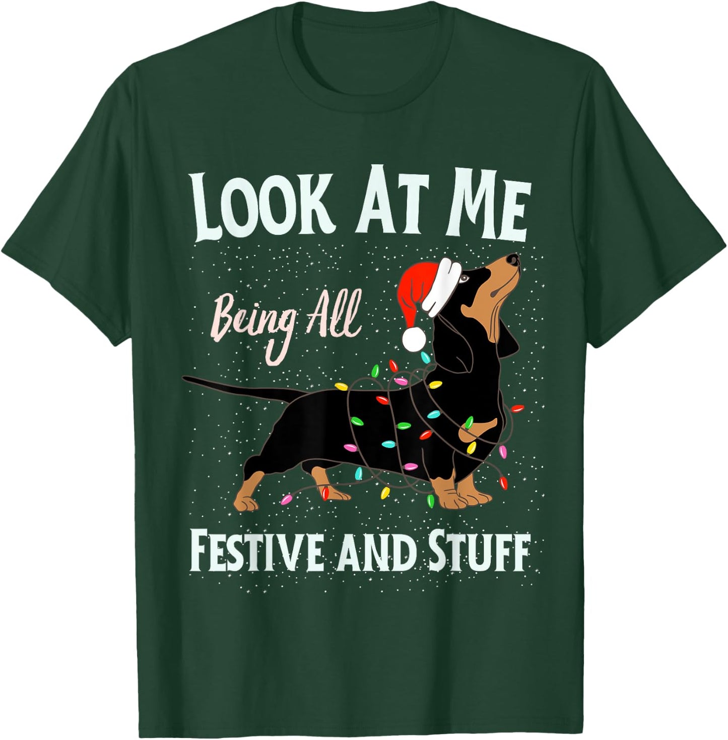 Funny Look At Me Being All Festive and Stuff Christmas Dog Women Kids T-Shirt - T-Shirt | Forest