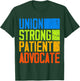 Union Strong Patient Advocate NNU Nurses On Strike Support T-Shirt - T-Shirt | Forest