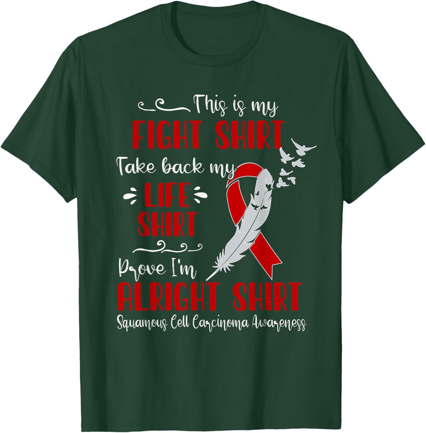 Squamous Cell Carcinoma Awareness My Fight T-Shirt - T-Shirt | Forest