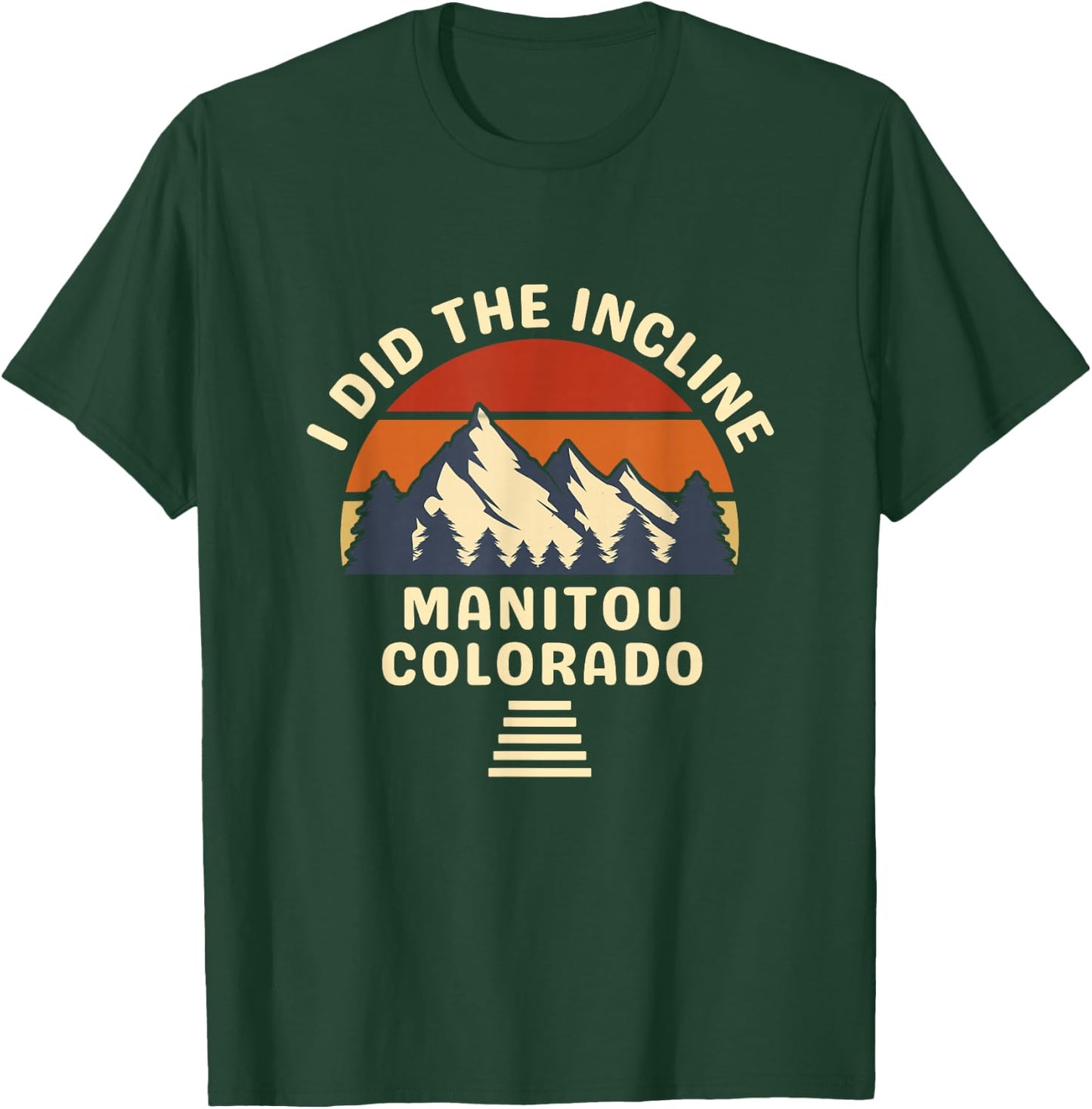 Manitou Colorado The Incline Hike I Did It Retro Sunset T-Shirt - T-Shirt | Forest