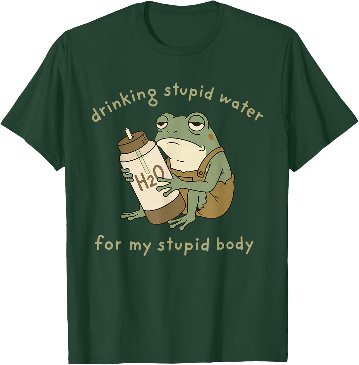 Drinking Stupid Water for My Stupid Body Fun Frog Hydration T-Shirt - T-Shirt | Forest