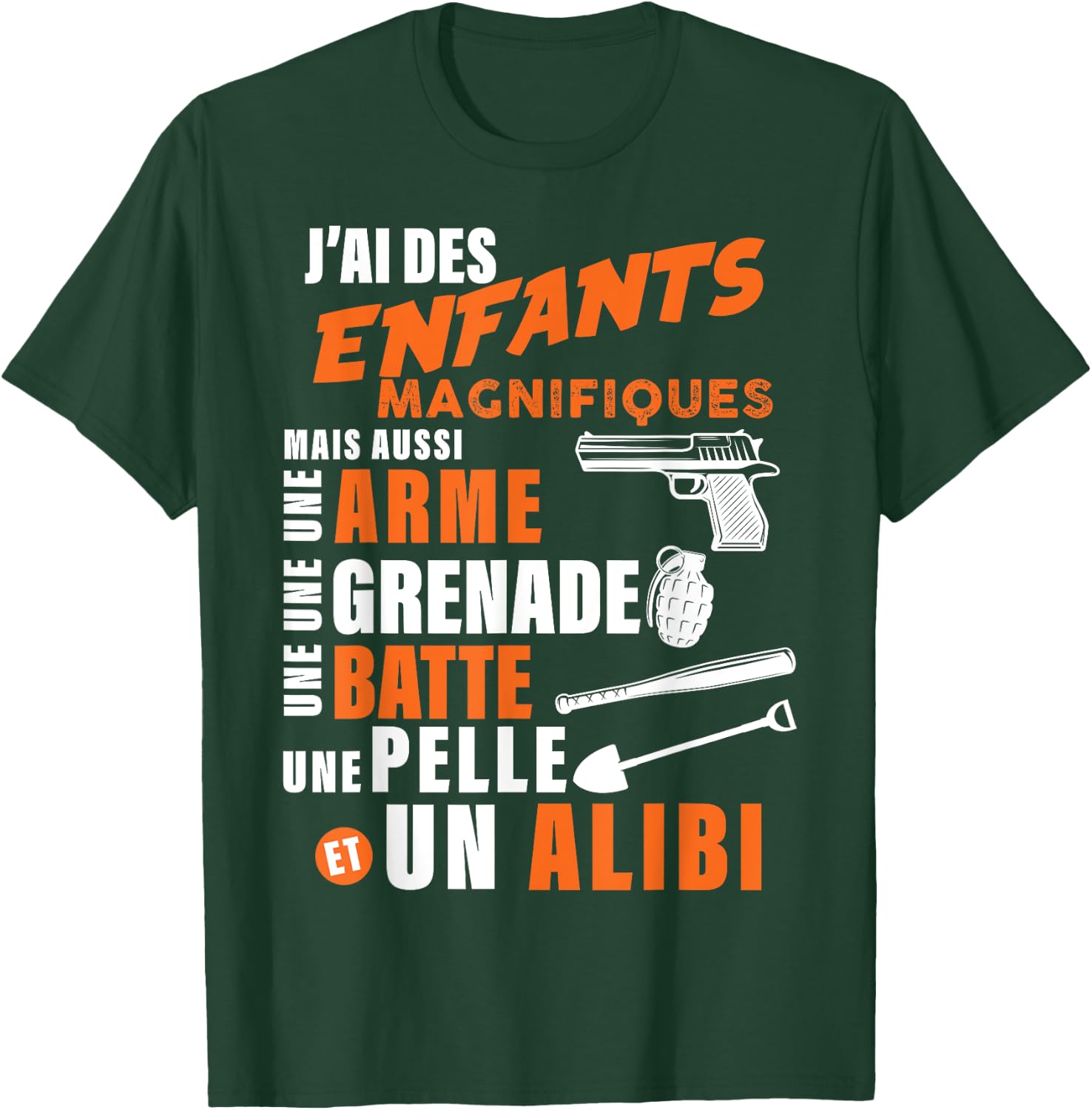 J'ai des Enfants Magnifiques Humour Papa Et Alibi T-Shirt - T-Shirt | Forest