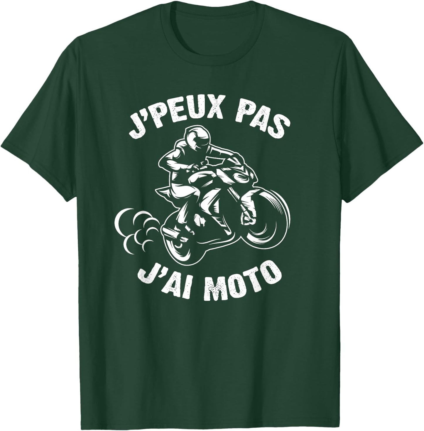 J'Peux Pas J'Ai Moto Man Biker Man Motorcycle T-Shirt - T-Shirt | Forest
