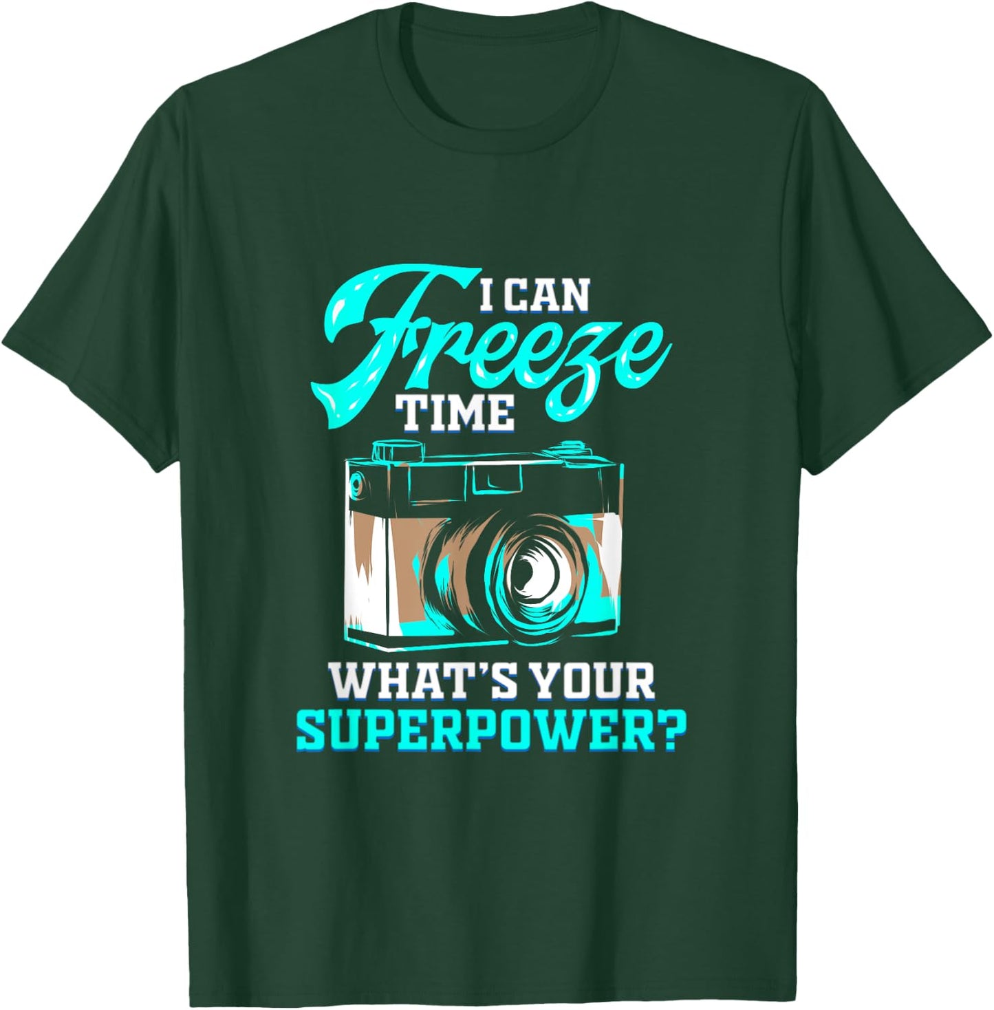 Photographer Gift Photographers Freeze Time T-Shirt - T-Shirt | Forest