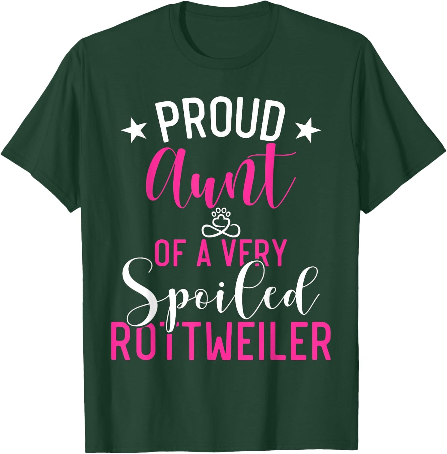 Proud Aunt of a very spoiled Rottweiler Aunt T-Shirt - T-Shirt | Forest