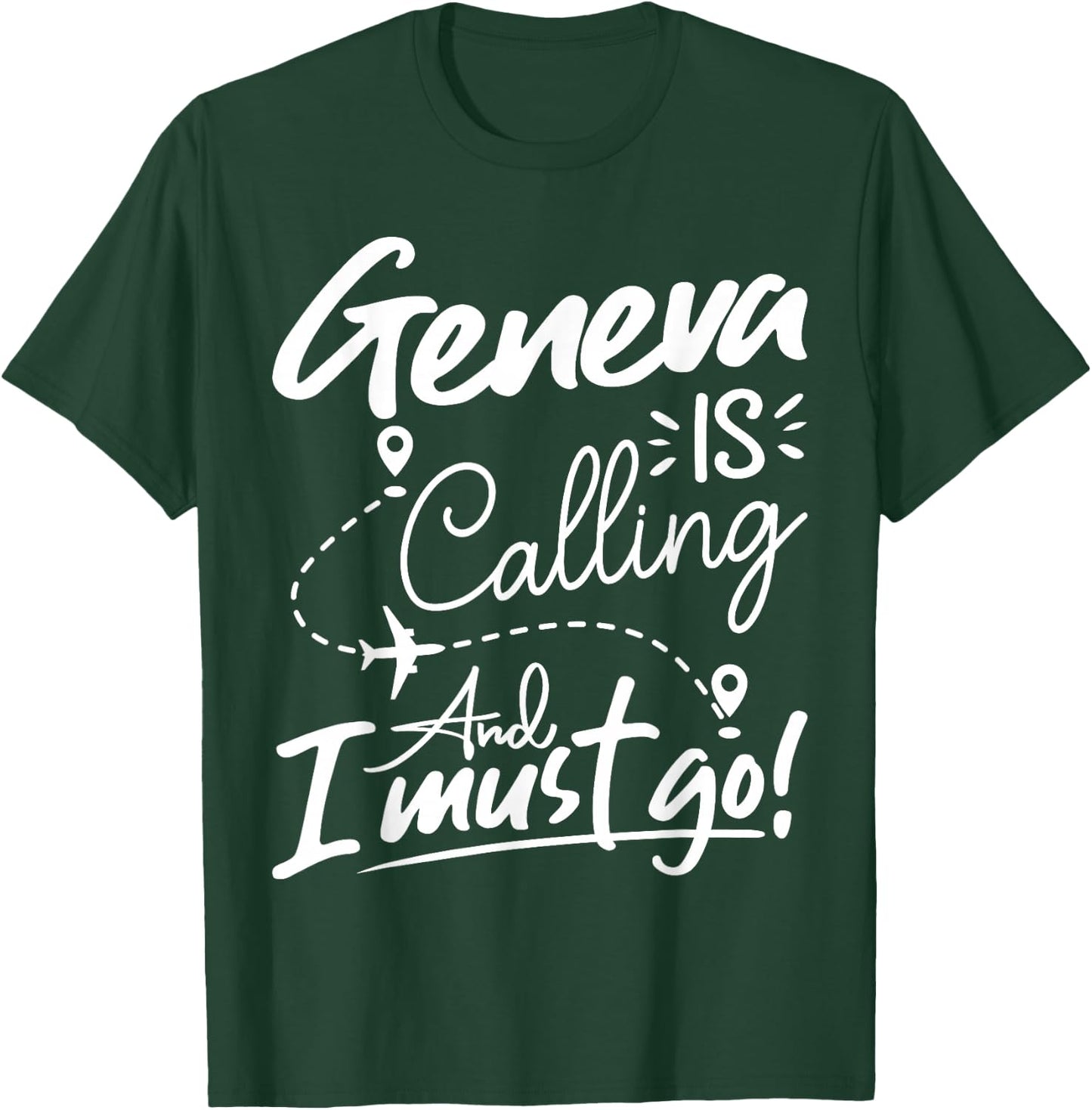 Funny Geneva Is Calling and I Must Go - Switzerland Travel T-Shirt - T-Shirt | Forest