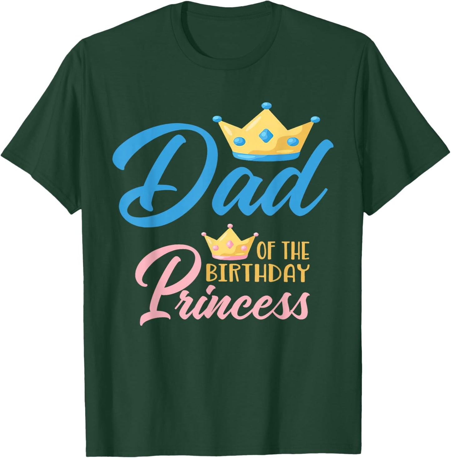 Dad of The Birthday Princess Themed Family Girl Birthday T-Shirt - T-Shirt | Forest