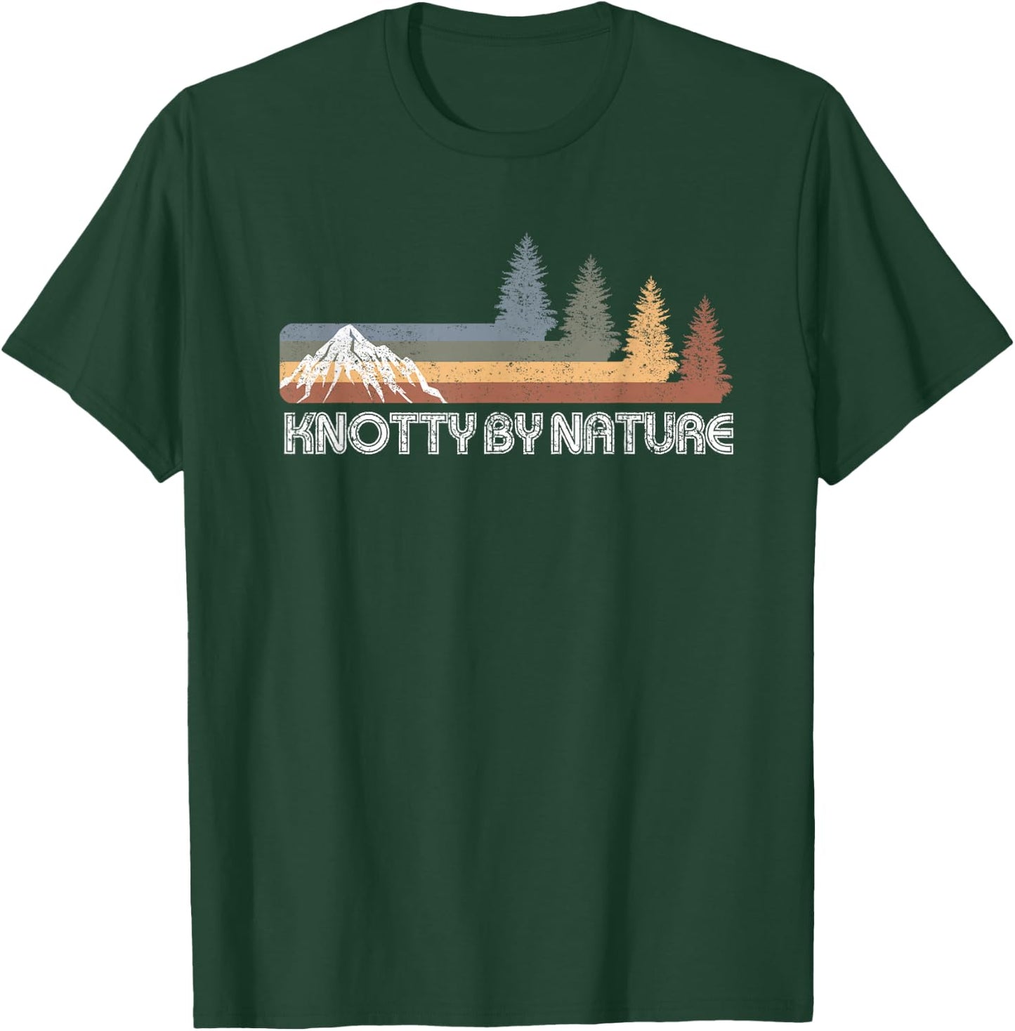 Knotty By Nature Pine Trees Camping Hiking Fishing Mountain T-Shirt - T-Shirt | Forest