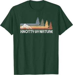 Knotty By Nature Pine Trees Camping Hiking Fishing Mountain T-Shirt - T-Shirt | Forest