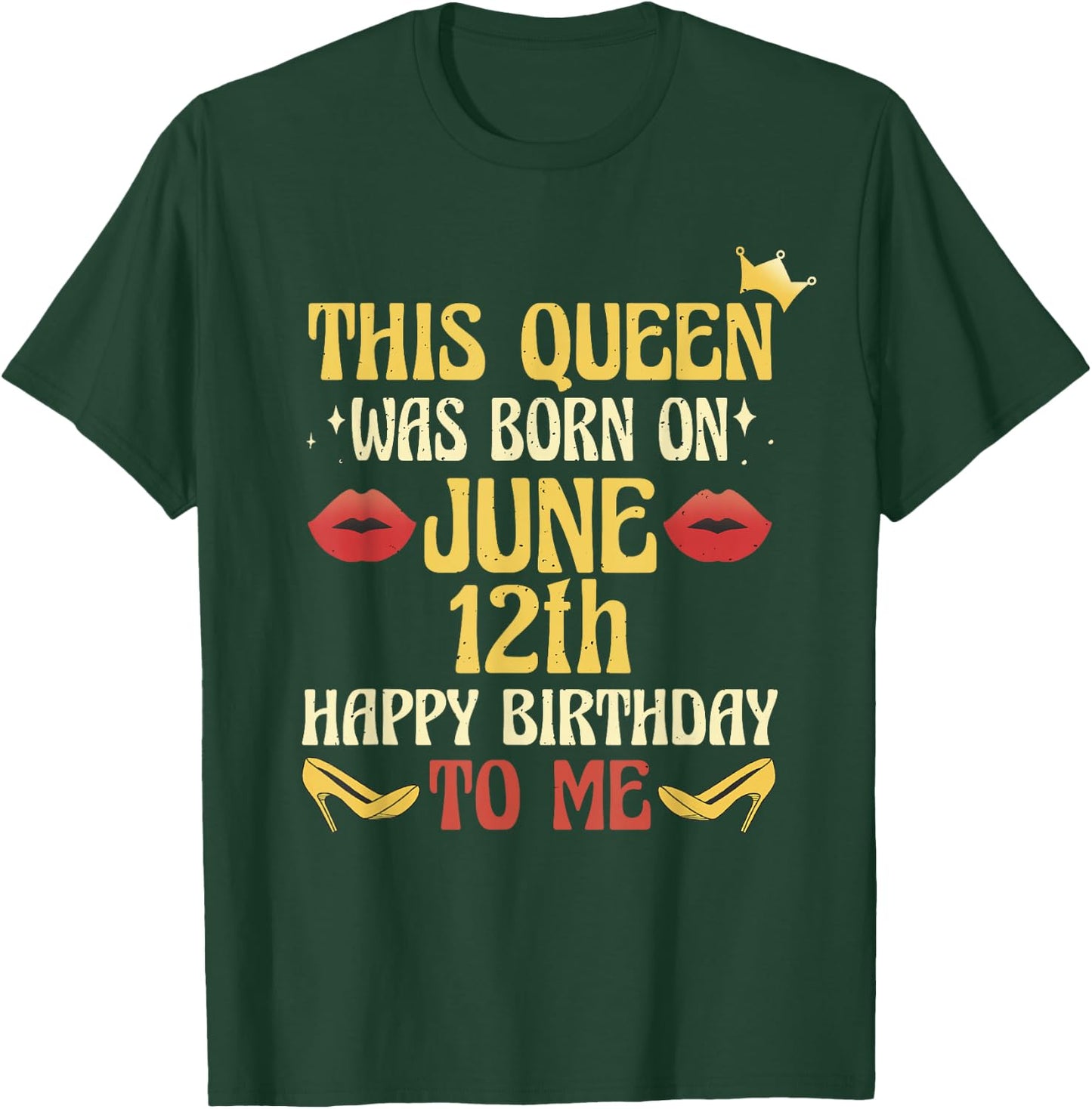 This Queen Was Born on June 12th Birthday T-Shirt - T-Shirt | Forest