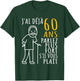 60 Years Anniversary Man, I'm already 60 | Funny 60th T-Shirt - T-Shirt | Forest