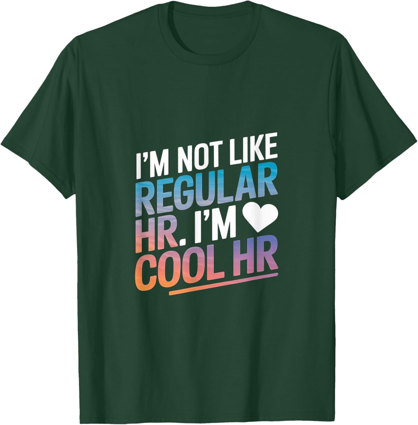 Cool HR Funny HR Office Quote Human Resources T-Shirt - T-Shirt | Forest