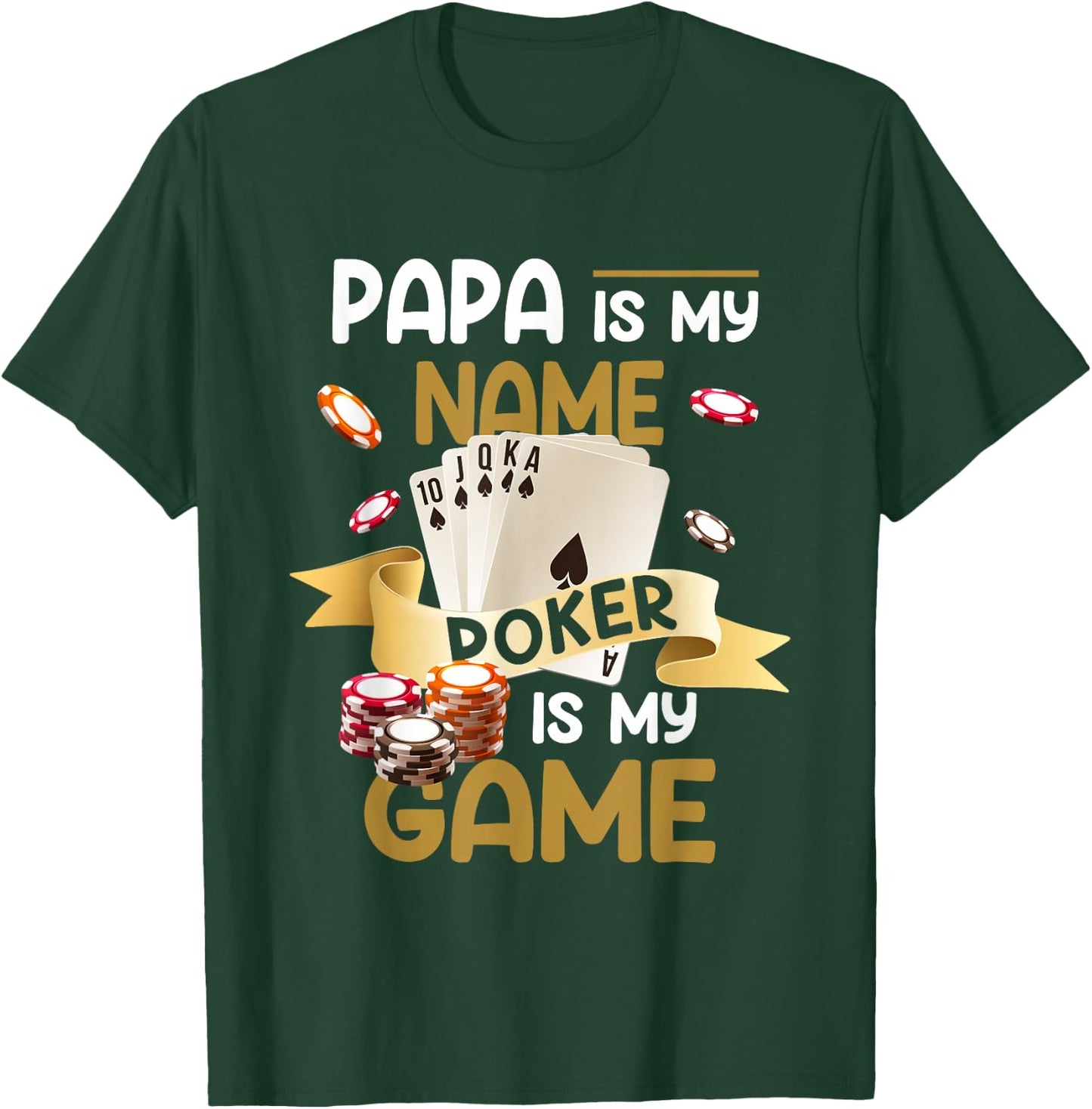 Papa Is My Name Poker est mon jeu Dad Funny Father Poker T-Shirt - T-Shirt | Forest