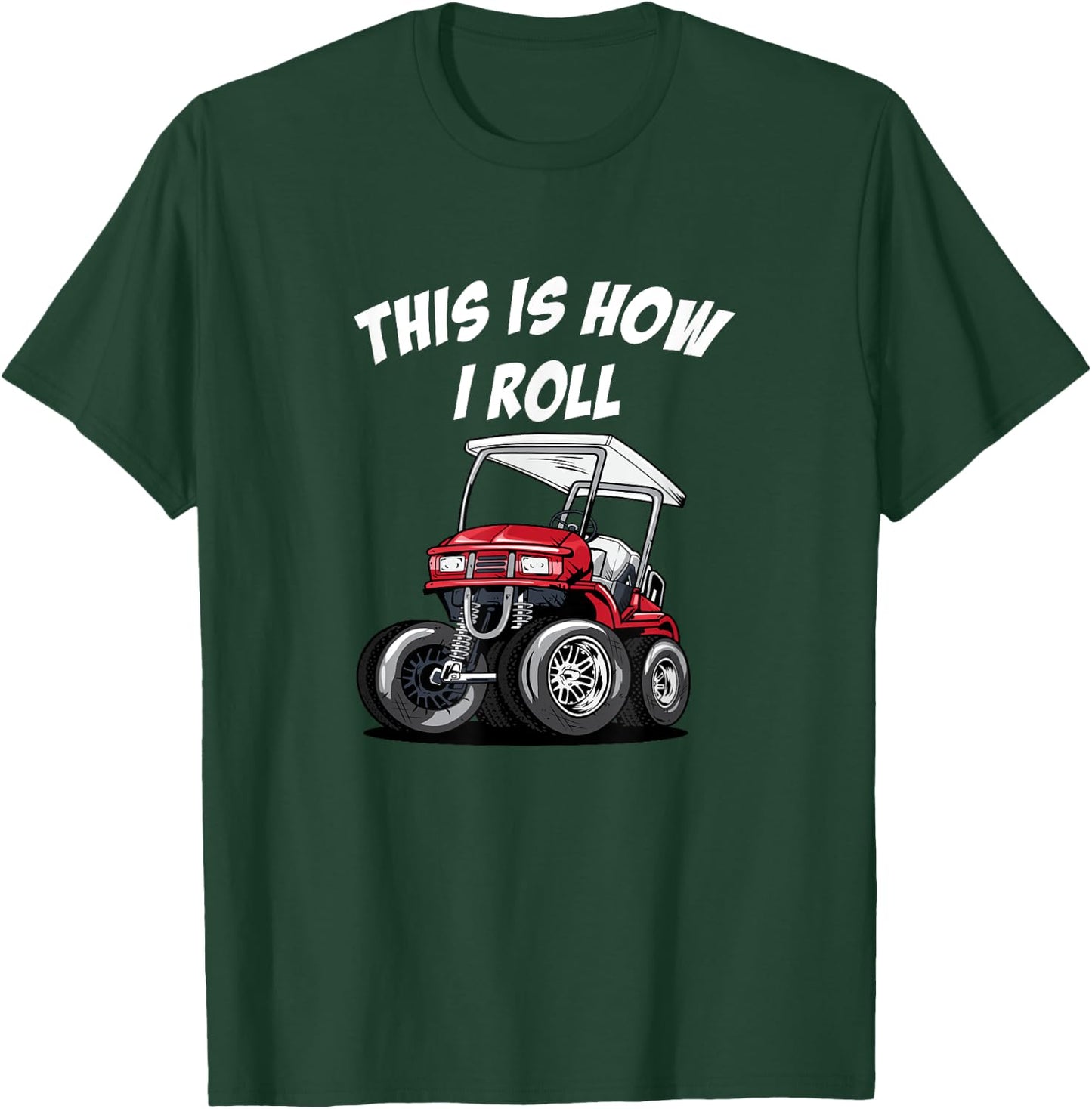 This is How I Roll Funny Golf Cart T-Shirt - T-Shirt | Forest