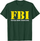 FBI Female Body Inspector Funny T-Shirt - T-Shirt | Forest
