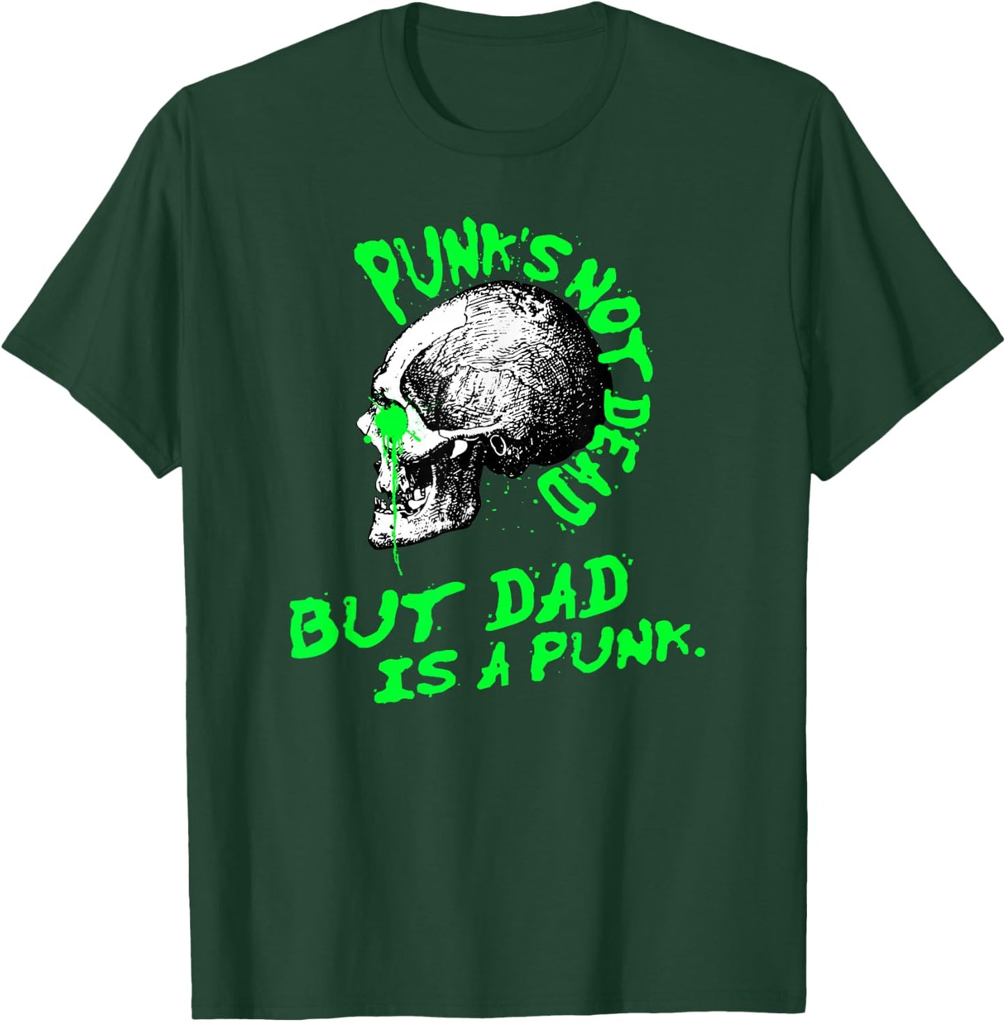 Punk is not dead, but dad is a punk T-Shirt - T-Shirt | Forest