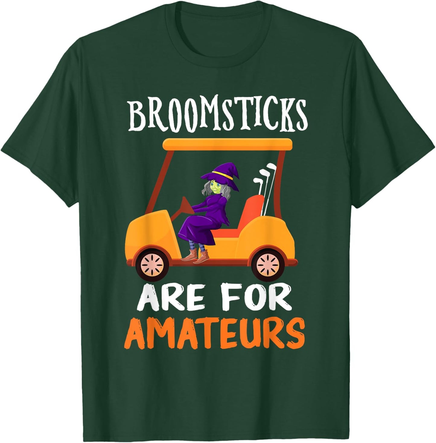 Broomsticks Are For Amateurs Witch Golf Cart Halloween T-Shirt - T-Shirt | Forest