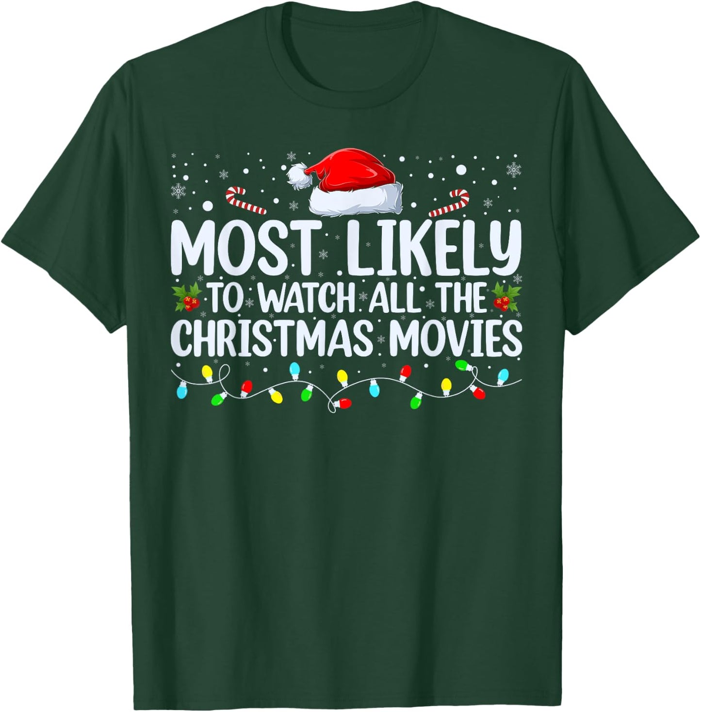 Most Likely To Watch All The Christmas Movies Xmas Matching T-Shirt - T-Shirt | Forest