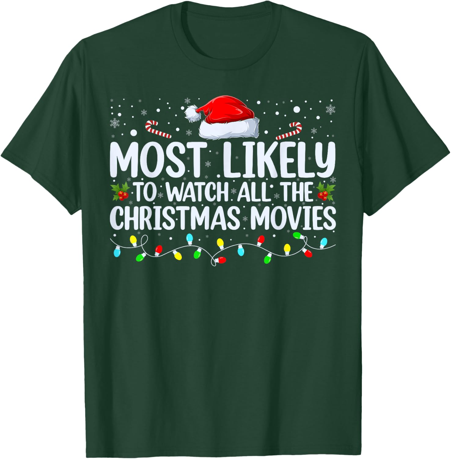 Most Likely To Watch All The Christmas Movies Xmas Matching T-Shirt - T-Shirt | Forest