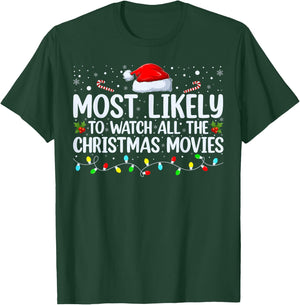 Most Likely To Watch All The Christmas Movies Xmas Matching T-Shirt - T-Shirt | Forest
