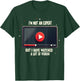 I'm Not An Expert But I Have Watched A Lot Of Videos T-Shirt - T-Shirt | Forest