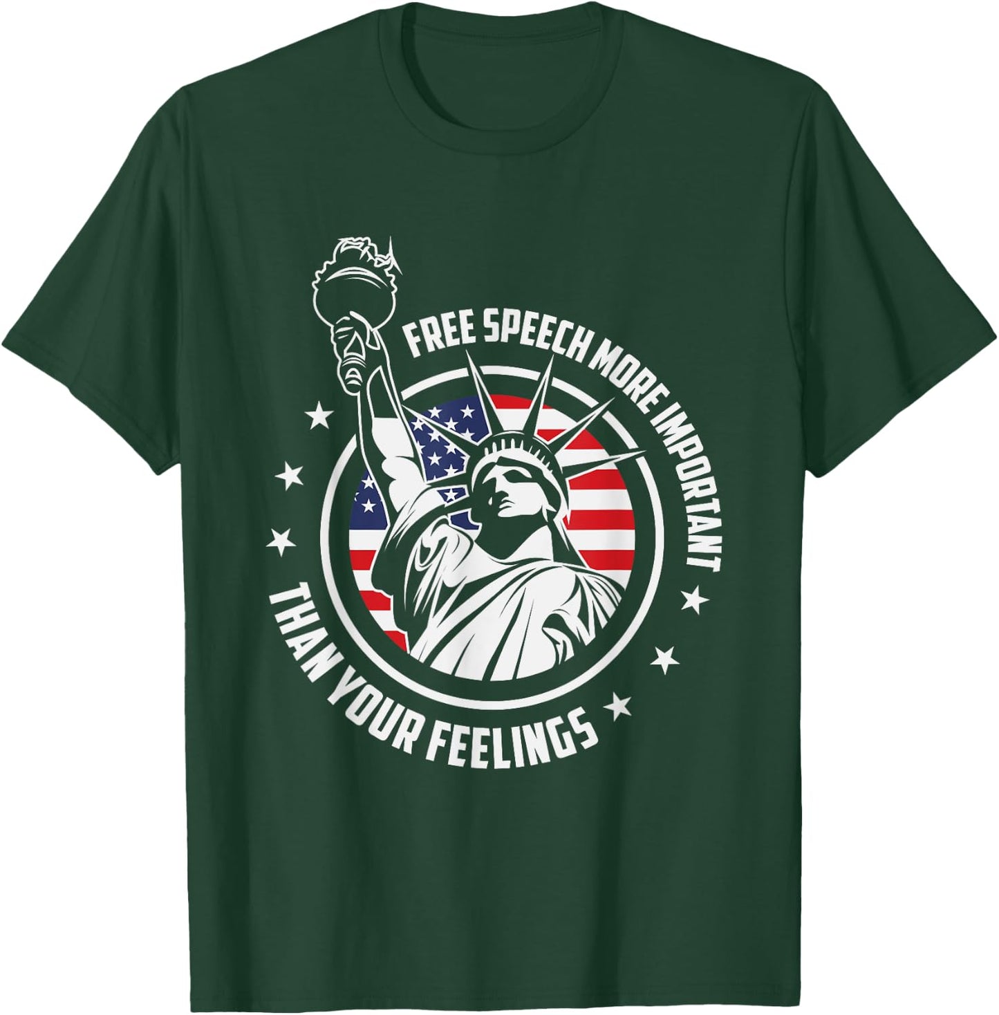 Free Speech More Important Than Your Feelings | USA Freedom T-Shirt - T-Shirt | Forest
