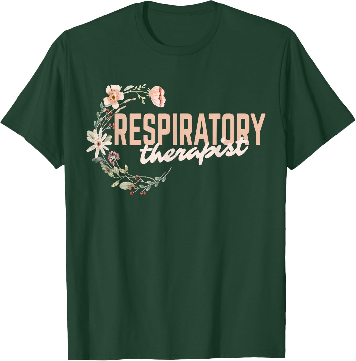 Respiratory Therapist Wildflower Floral Respiratory Therapy T-Shirt - T-Shirt | Forest