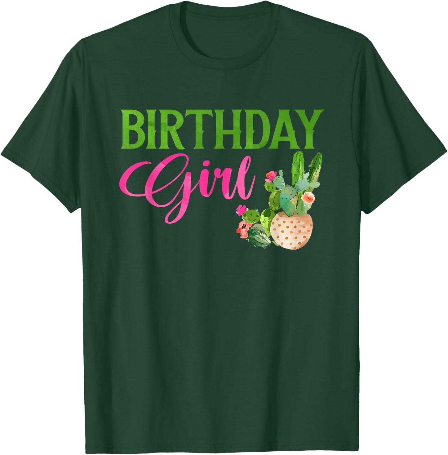 Birthday Girl Cactus Succulent Plant Garden Lover Gardener T-Shirt - T-Shirt | Forest